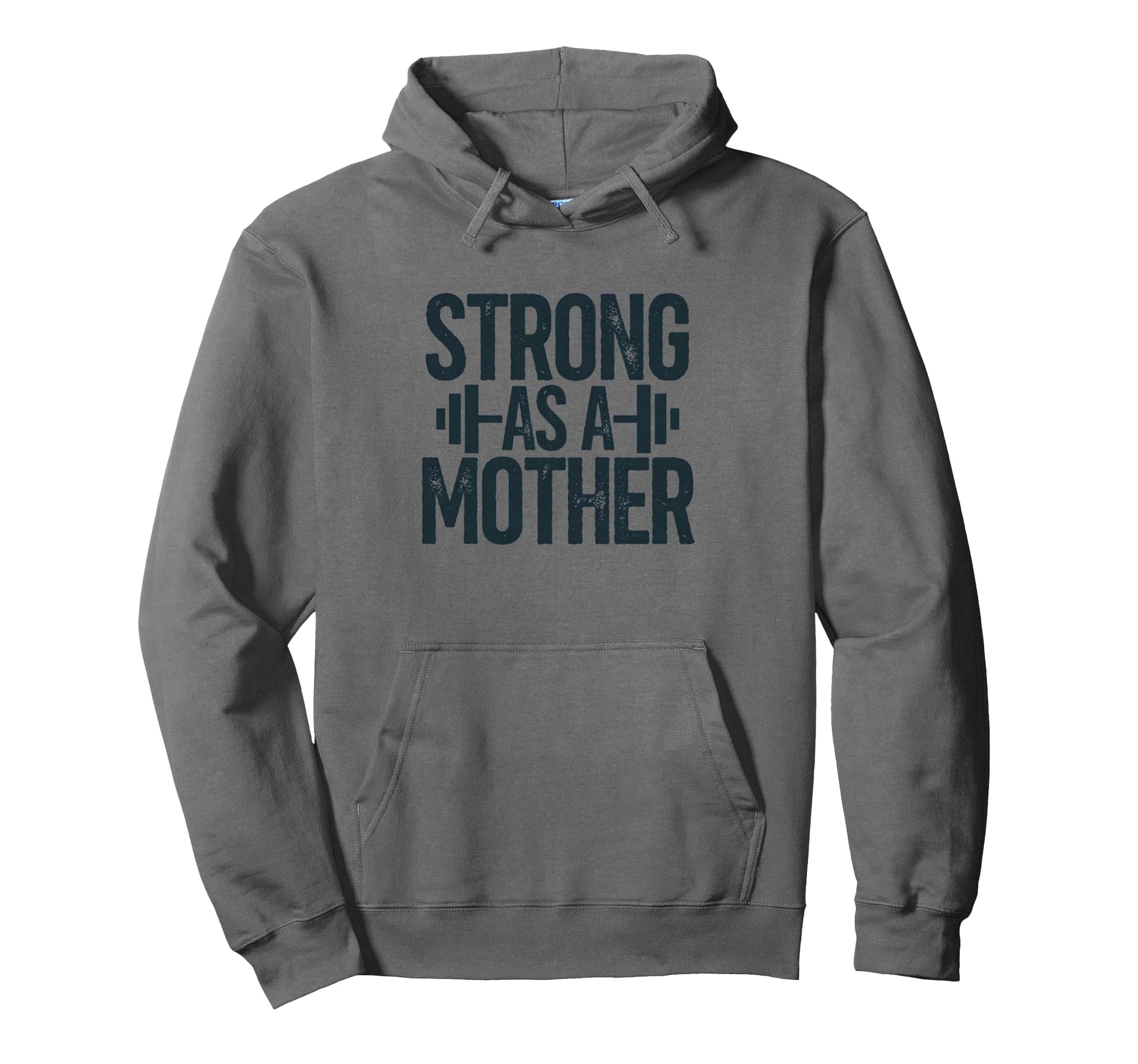 Strong As Mother Funny Mothers Day Hoodie - Fun Novelty Design Men Women - T-Shirt, Sweatshirt, Hoodie