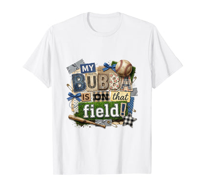My Bubba Is That Field Baseball T-Shirt - Streetwear Style Men Women - T-Shirt, Sweatshirt, Hoodie