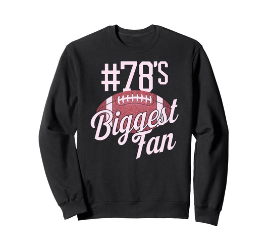 Number 78 Biggest Fan Football Mom Sweatshirt - Trendy Graphic for Adults - T-Shirt, Sweatshirt, Hoodie