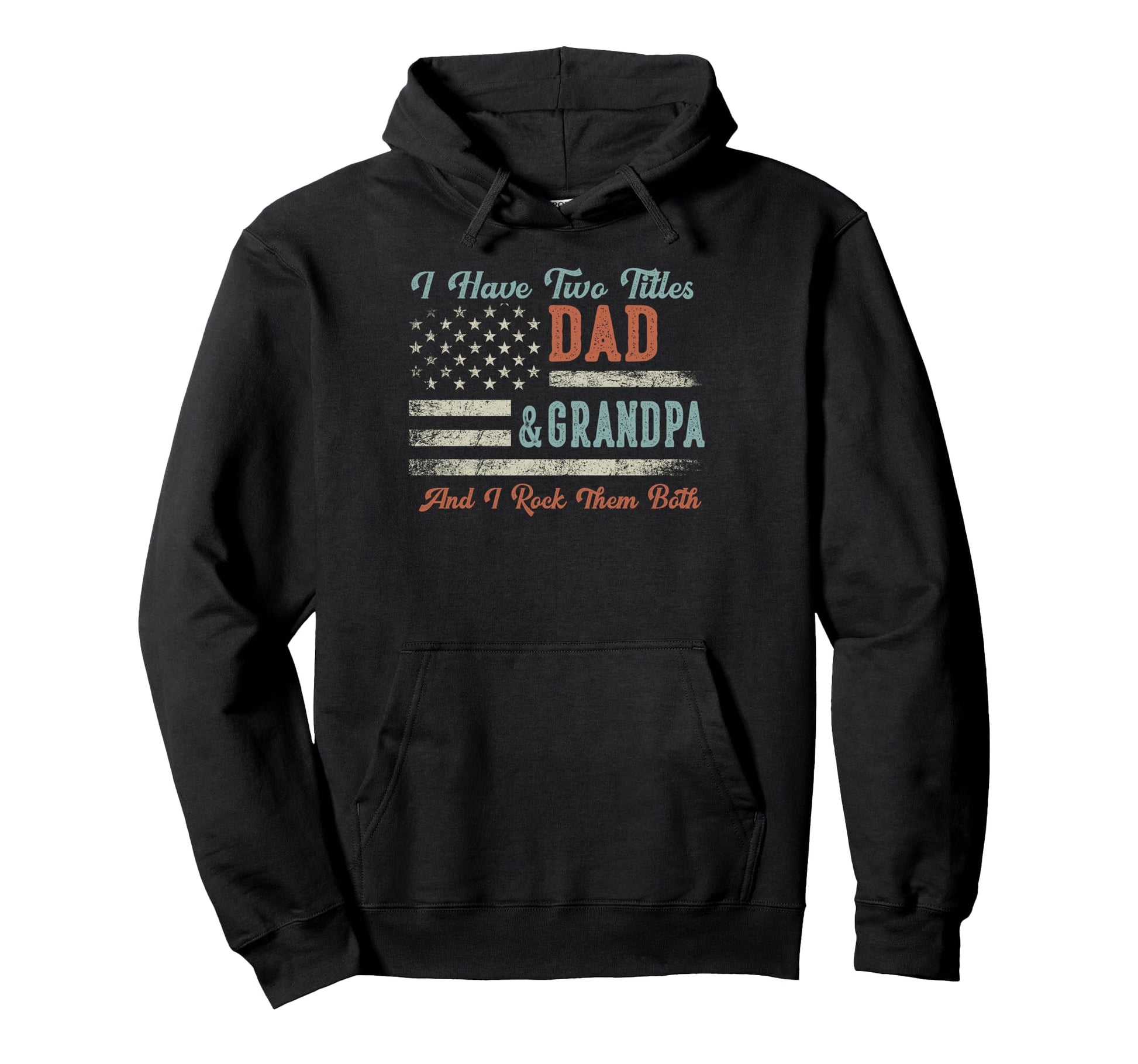 I Have Two Titles Dad Grandpa I Rock Hoodie - Aesthetic Graphic Men Women - T-Shirt, Sweatshirt, Hoodie