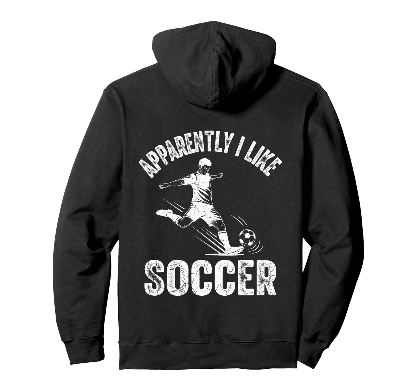 Apparently I Like Soccer Season Funny Hoodie - Streetwear Style Unisex - T-Shirt, Sweatshirt, Hoodie