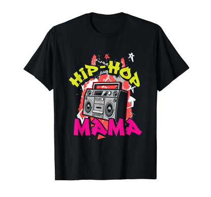 Hip Hop Mama Old School 80S 90S Lover Funny T-Shirt - Graphic Print Unisex - T-Shirt, Sweatshirt, Hoodie