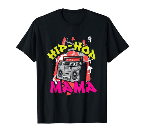 Hip Hop Mama Old School 80S 90S Lover Funny T-Shirt - Graphic Print Unisex - T-Shirt, Sweatshirt, Hoodie