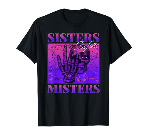 Sisters Before Misters Skeleton Grunge T-Shirt - Trendy Graphic Unisex - T-Shirt, Sweatshirt, Hoodie