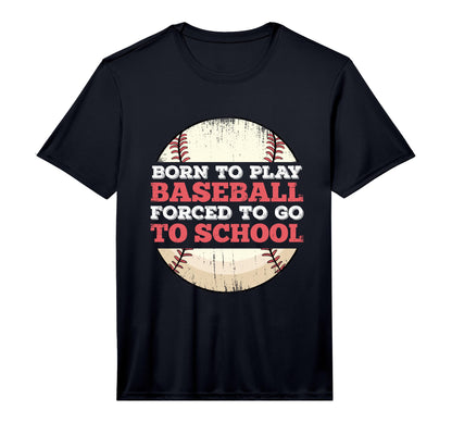 Born To Play Baseball Forced To Go T-Shirt - Aesthetic Graphic for Adults - T-Shirt, Sweatshirt, Hoodie