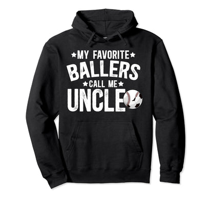 My Favorite Ballers Call Me Uncle Hoodie - Unique Graphic Men Women - T-Shirt, Sweatshirt, Hoodie