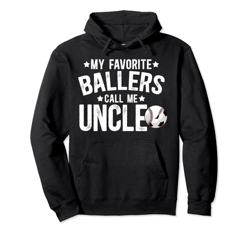 My Favorite Ballers Call Me Uncle Hoodie - Unique Graphic Men Women - T-Shirt, Sweatshirt, Hoodie