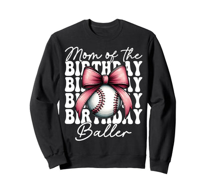 Mom Birthday Baller Baseball Mom Sweatshirt - Graphic Print for Adults - T-Shirt, Sweatshirt, Hoodie