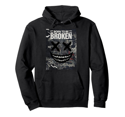Grunge Born To Be Broken Hoodie - Minimalist Print for Adults - T-Shirt, Sweatshirt, Hoodie