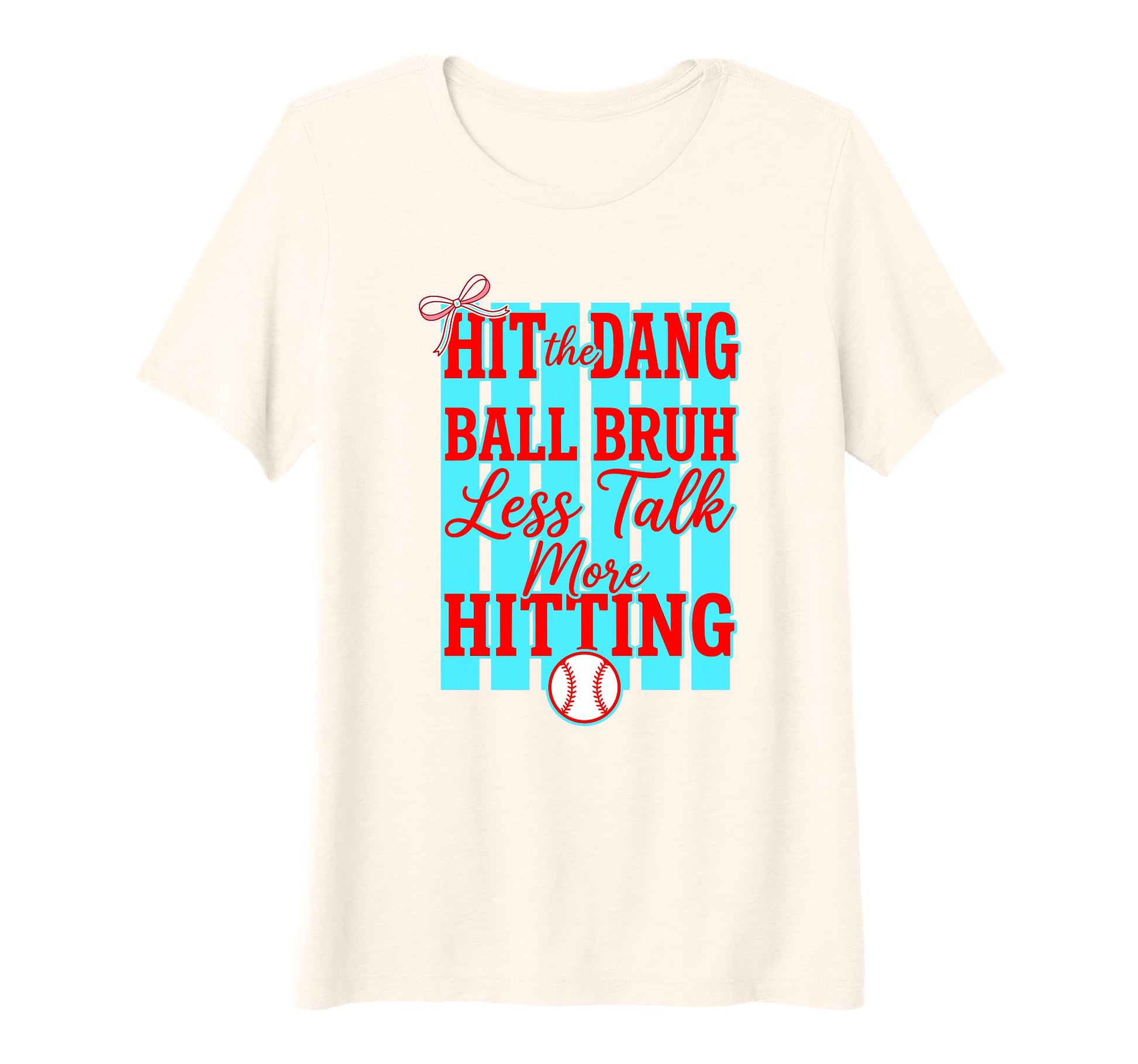 Womens Hit Dang Ball Bruh Less Talking T-Shirt - Unique Graphic for Adults - T-Shirt, Sweatshirt, Hoodie