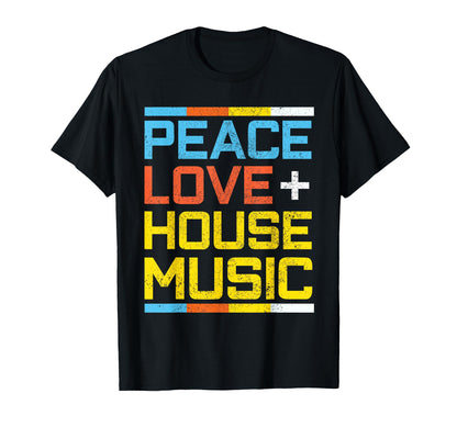 House Music Peace Love Edm Dj Gift T-Shirt - Graphic Print for Adults - T-Shirt, Sweatshirt, Hoodie