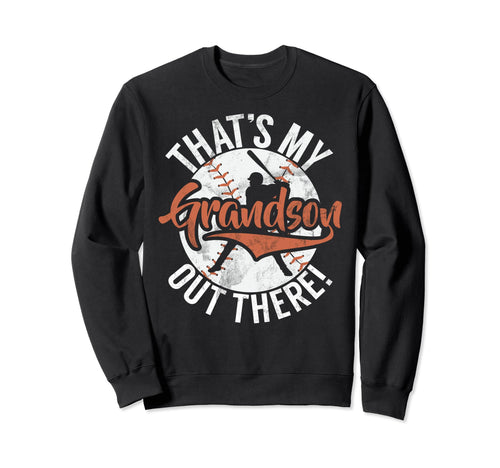 Thats My Grandson Out There Grandpa Sweatshirt - Fun Novelty Design Unisex - T-Shirt, Sweatshirt, Hoodie