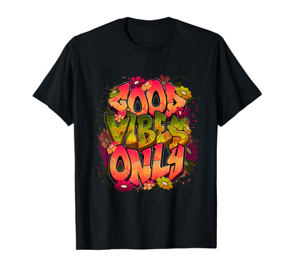 Old School Hip Hop Good Vibes Only T-Shirt - Minimalist Print Unisex - T-Shirt, Sweatshirt, Hoodie