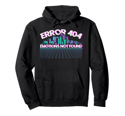 Error 404 Emotions Not Found Skyline Hoodie - Fun Novelty Design Unisex - T-Shirt, Sweatshirt, Hoodie
