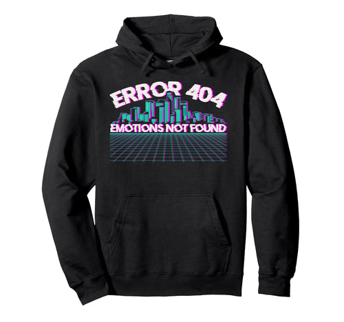 Error 404 Emotions Not Found Skyline Hoodie - Fun Novelty Design Unisex - T-Shirt, Sweatshirt, Hoodie