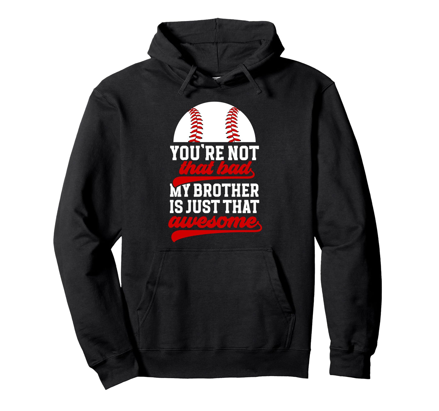 Baseball Brother Proud Brother Baseball Hoodie - Fun Novelty Design Unisex - T-Shirt, Sweatshirt, Hoodie