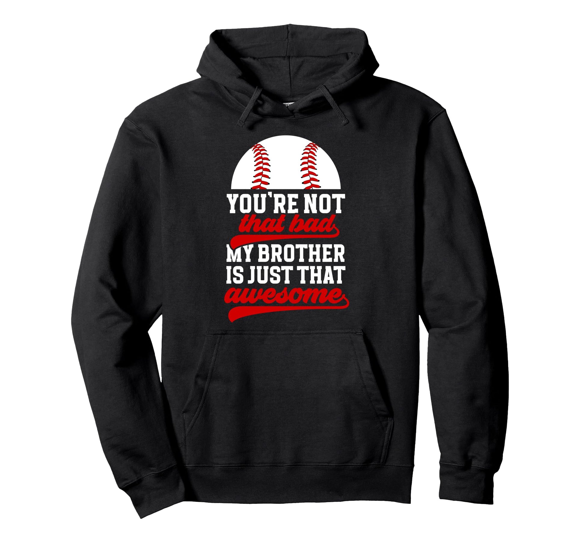 Baseball Brother Proud Brother Baseball Hoodie - Fun Novelty Design Unisex - T-Shirt, Sweatshirt, Hoodie