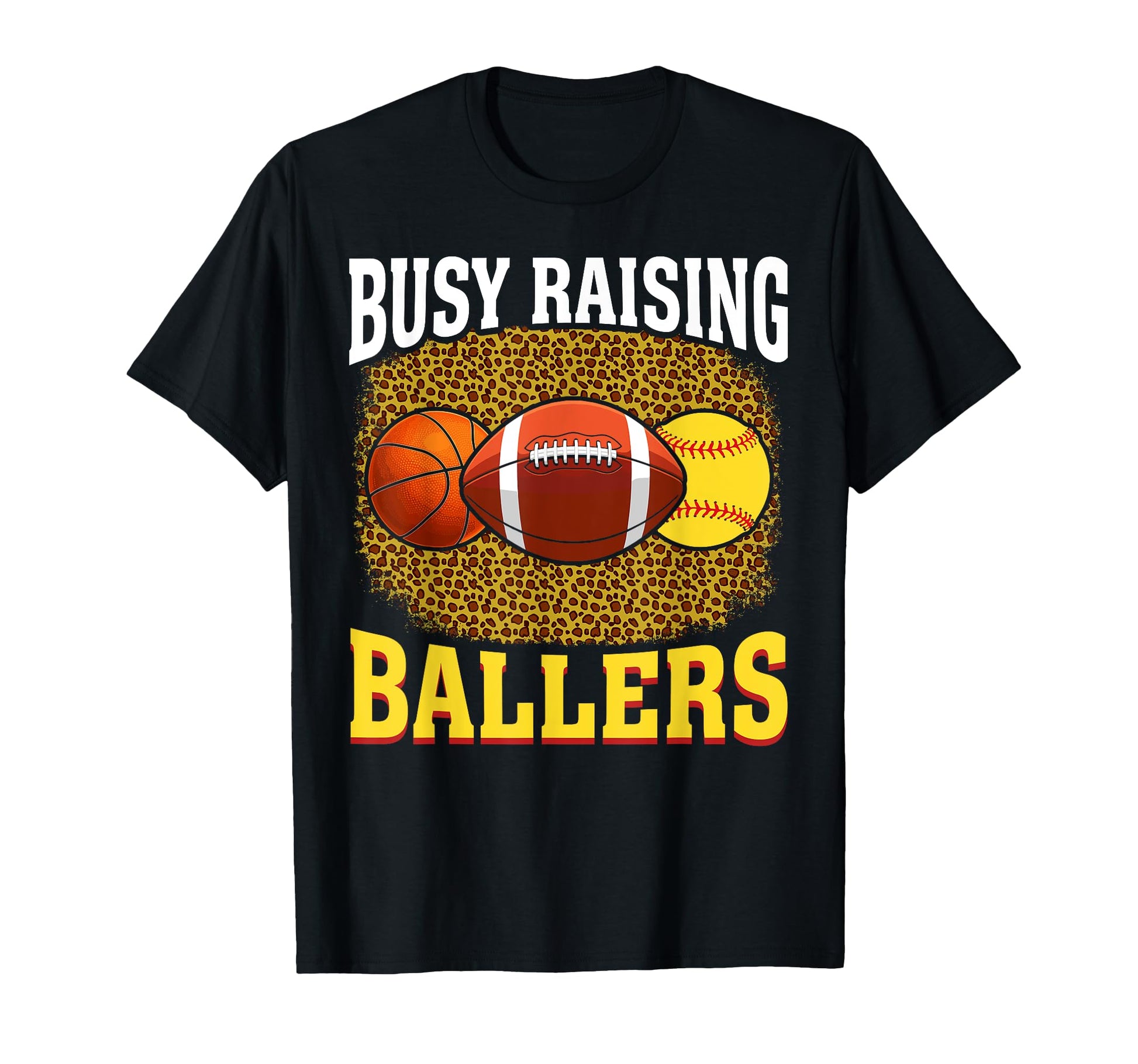 Busy Raising Ballers Basketball T-Shirt - Custom Art Print for Adults - T-Shirt, Sweatshirt, Hoodie