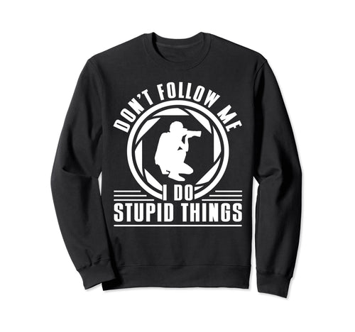 Dont Follow Me I Do Stupid Things Sweatshirt - Unique Graphic for Adults - T-Shirt, Sweatshirt, Hoodie