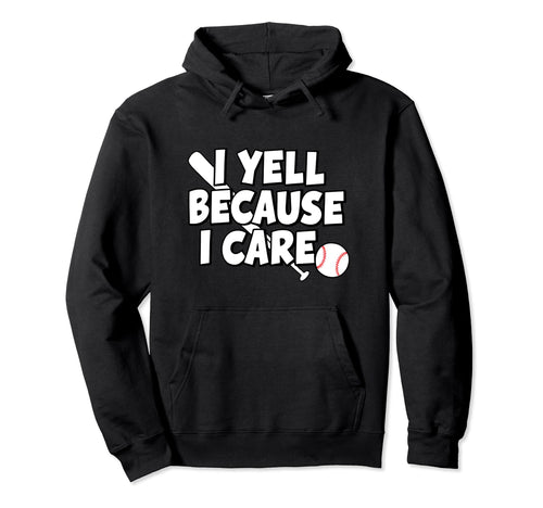 Baseball I Yell Because I Care Hoodie - Minimalist Print for Adults - T-Shirt, Sweatshirt, Hoodie