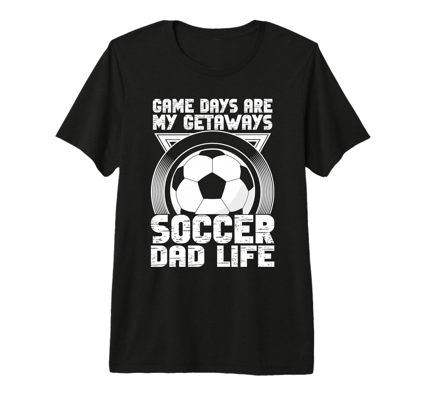 Game Days Are My Getaways Soccer Dad Life T-Shirt - Novelty Apparel Unisex - T-Shirt, Sweatshirt, Hoodie