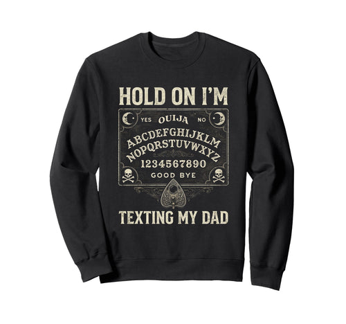 Ouija Board Sorry I Cant Talk Im Phone Sweatshirt - Graphic Print Unisex - T-Shirt, Sweatshirt, Hoodie