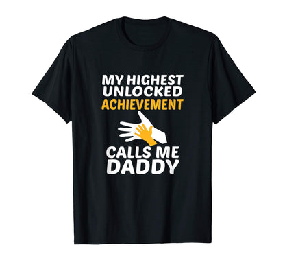 My Highest Unlocked Achievement T-Shirt - Casual Everyday Wear Unisex - T-Shirt, Sweatshirt, Hoodie