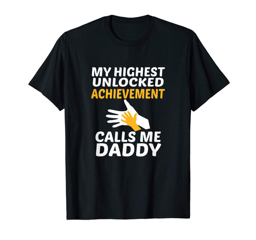My Highest Unlocked Achievement T-Shirt - Casual Everyday Wear Unisex - T-Shirt, Sweatshirt, Hoodie