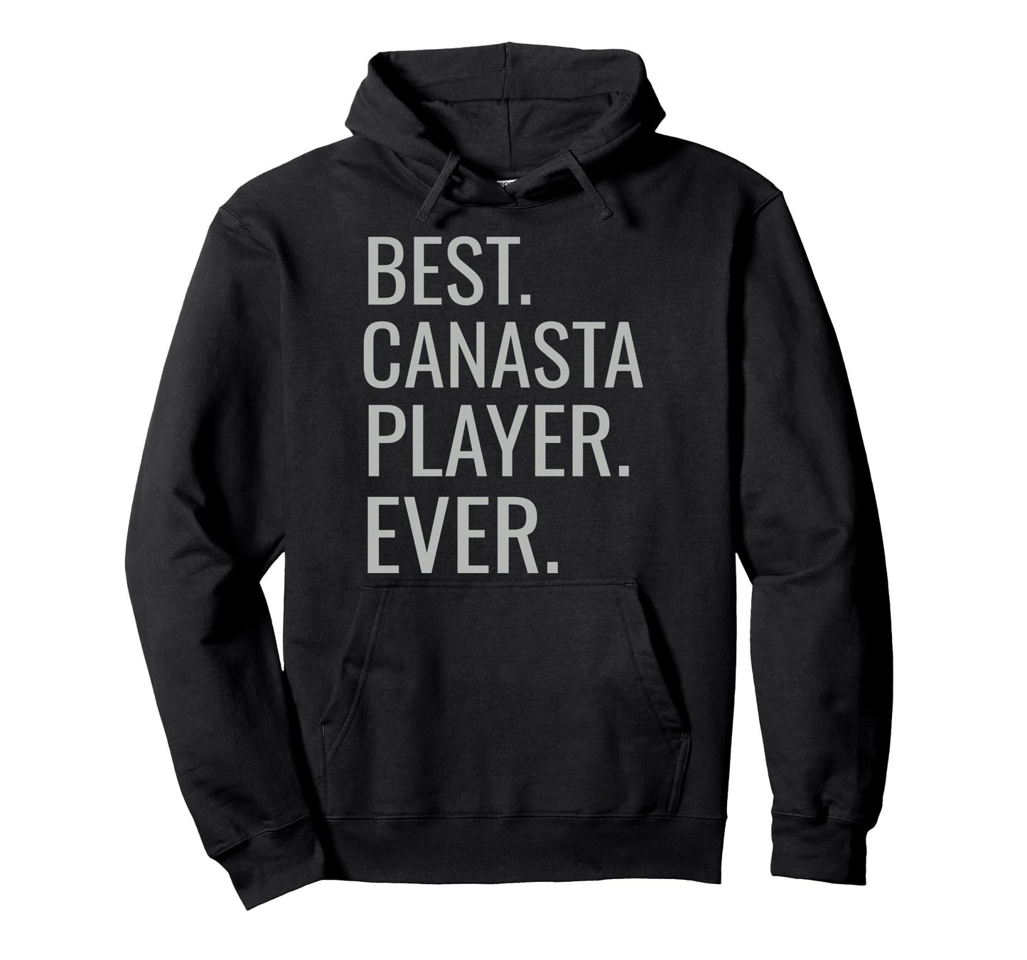 Best Canasta Player Ever Funny Canasta Hoodie - Unique Graphic for Adults - T-Shirt, Sweatshirt, Hoodie