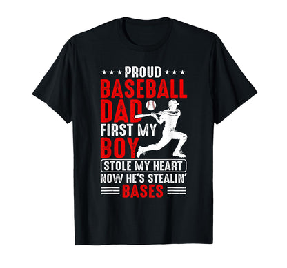 Proud Baseball Lover Dad My Stole T-Shirt - Fun Novelty Design Unisex - T-Shirt, Sweatshirt, Hoodie
