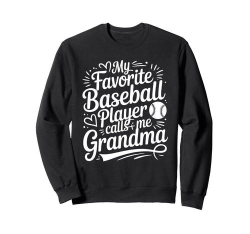 My Favorite Baseball Player Calls Sweatshirt - Novelty Apparel Men Women - T-Shirt, Sweatshirt, Hoodie