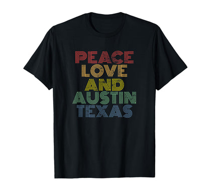 Peace Love And Austin Texas Rainbow T-Shirt - Minimalist Print Men Women - T-Shirt, Sweatshirt, Hoodie