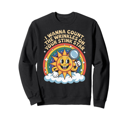 Funny Count Wrinkles Your Stink Sweatshirt - Streetwear Style for Adults - T-Shirt, Sweatshirt, Hoodie
