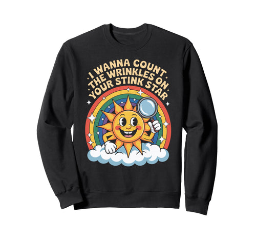 Funny Count Wrinkles Your Stink Sweatshirt - Streetwear Style for Adults - T-Shirt, Sweatshirt, Hoodie