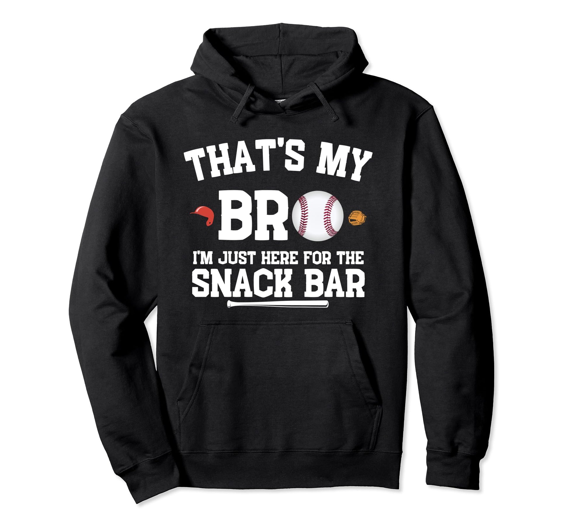 Thats My Bro Im Just Here Snack Bar Hoodie - Fun Novelty Design Unisex - T-Shirt, Sweatshirt, Hoodie