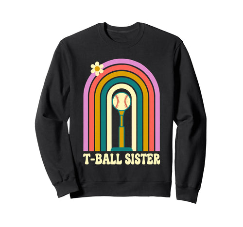 Funny T Ball Sister Softball Ball Sweatshirt - Custom Art Print for Adults - T-Shirt, Sweatshirt, Hoodie
