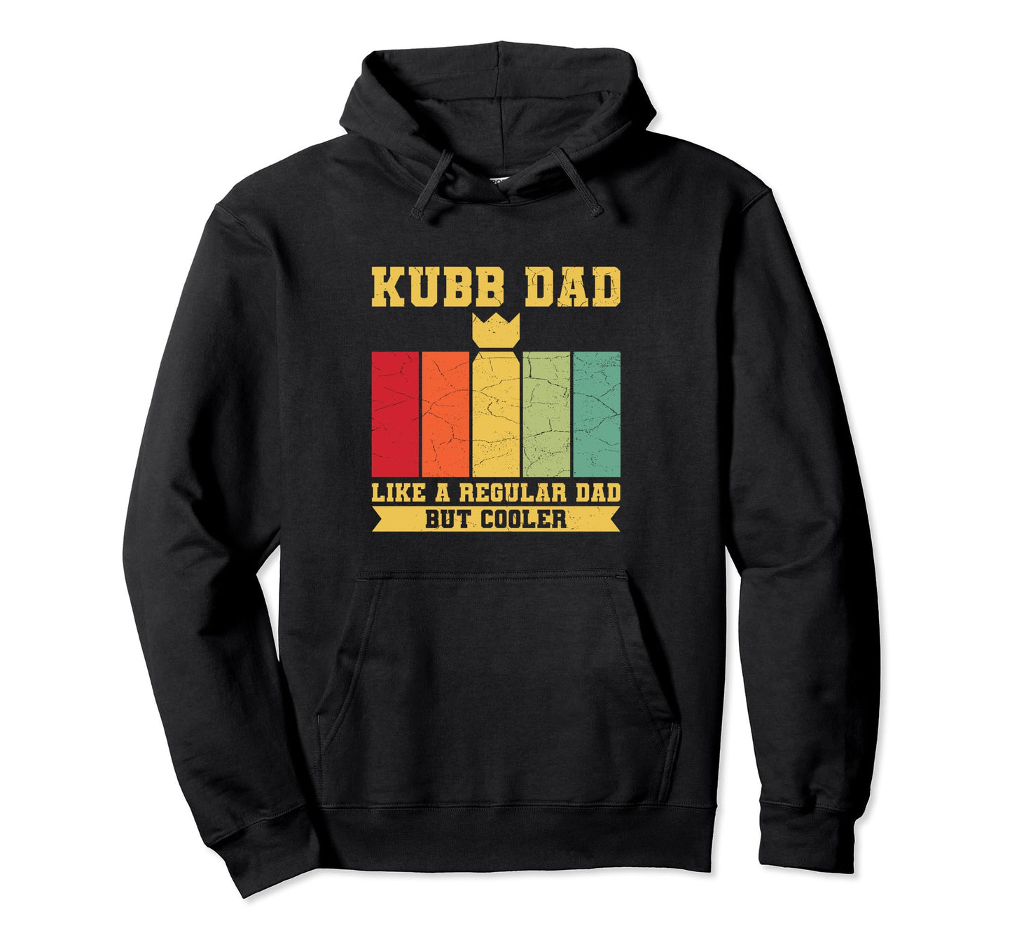 Kubb Dad Like Regular Dad But Cooler Kubb Hoodie - Unique Graphic Unisex - T-Shirt, Sweatshirt, Hoodie