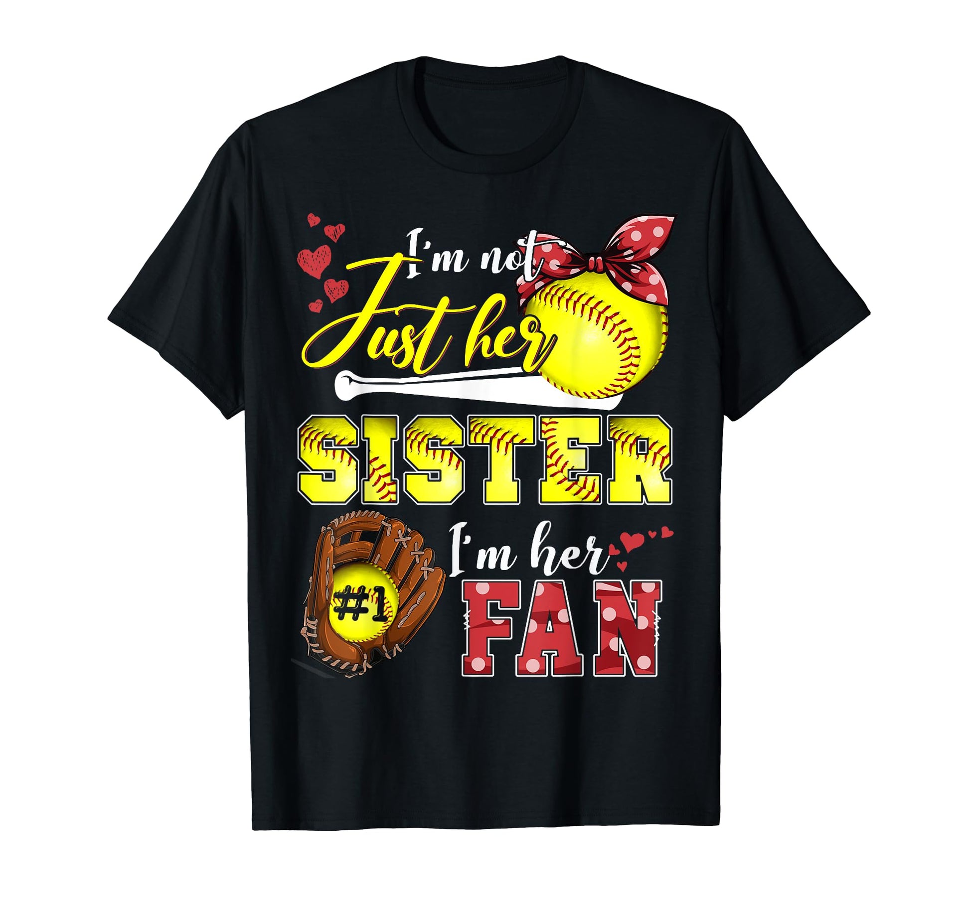 Im Not Just Her Sister Im Her T-Shirt - Casual Everyday Wear for Adults - T-Shirt, Sweatshirt, Hoodie