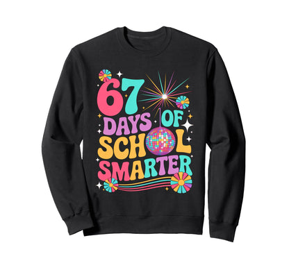 Happy 67 Days School Meme100Th Day Sweatshirt - Custom Art Print Men Women - T-Shirt, Sweatshirt, Hoodie