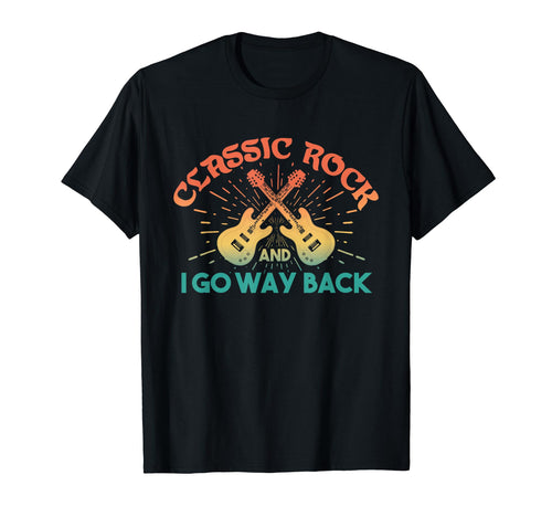 Riffs Legacy Rock And I Go Way Back T-Shirt - Graphic Print Unisex - T-Shirt, Sweatshirt, Hoodie