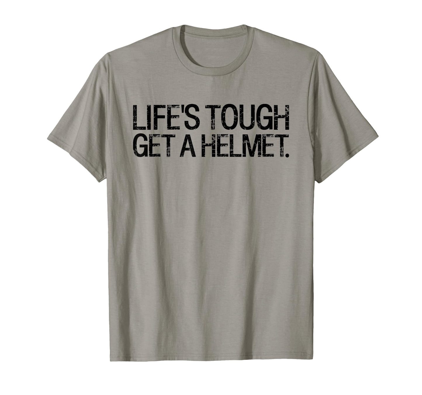 Lifes Tough Get Helmet Funny Outfits Sweatshirt - Trendy Graphic for Adults - T-Shirt, Sweatshirt, Hoodie