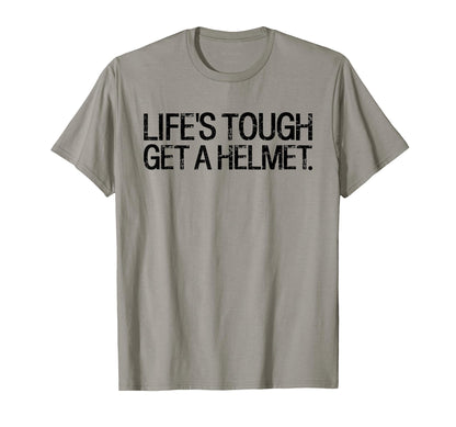 Lifes Tough Get Helmet Funny Outfits Sweatshirt - Trendy Graphic for Adults - T-Shirt, Sweatshirt, Hoodie