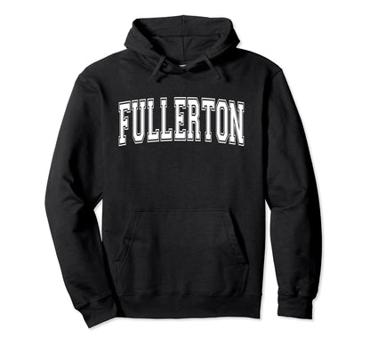 Fullerton Ca California Usa Sports Hoodie - Unique Graphic Men Women - T-Shirt, Sweatshirt, Hoodie