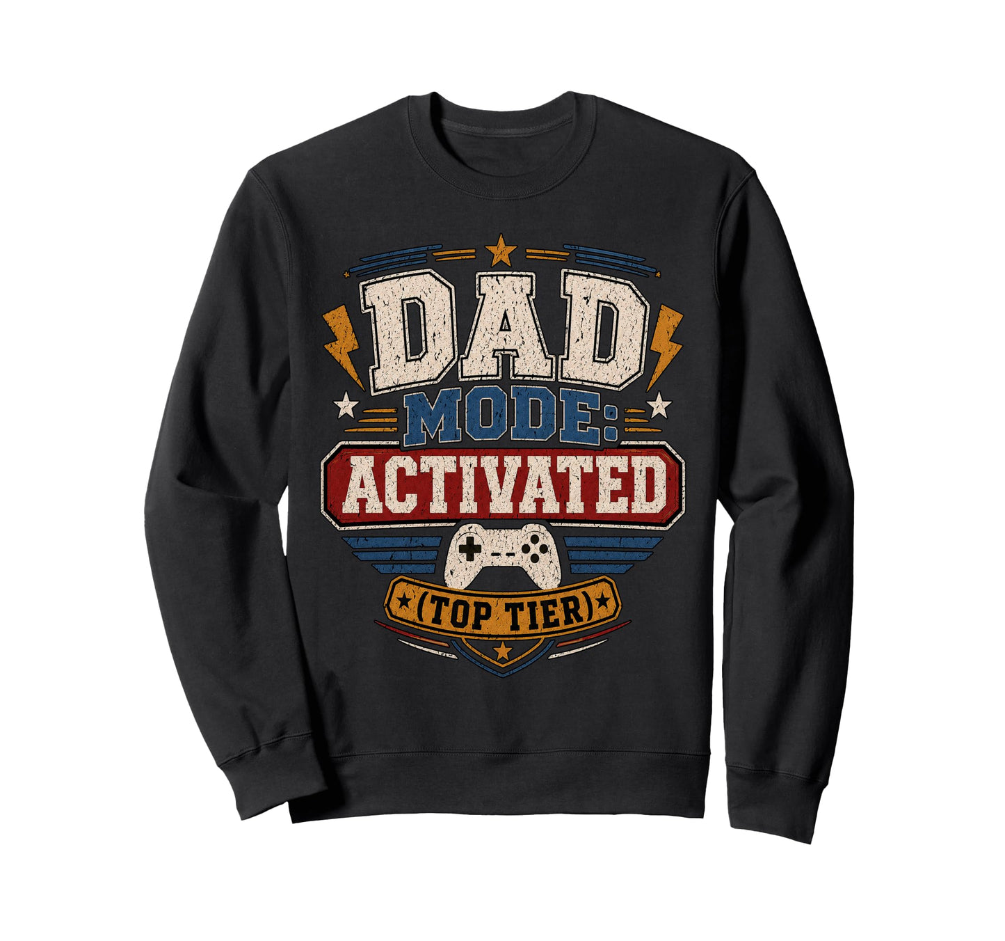 Dad Mode Activated Tier Gamer Sweatshirt - Casual Everyday Wear for Adults - T-Shirt, Sweatshirt, Hoodie