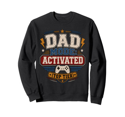 Dad Mode Activated Tier Gamer Sweatshirt - Casual Everyday Wear for Adults - T-Shirt, Sweatshirt, Hoodie