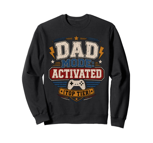 Dad Mode Activated Tier Gamer Sweatshirt - Casual Everyday Wear for Adults - T-Shirt, Sweatshirt, Hoodie