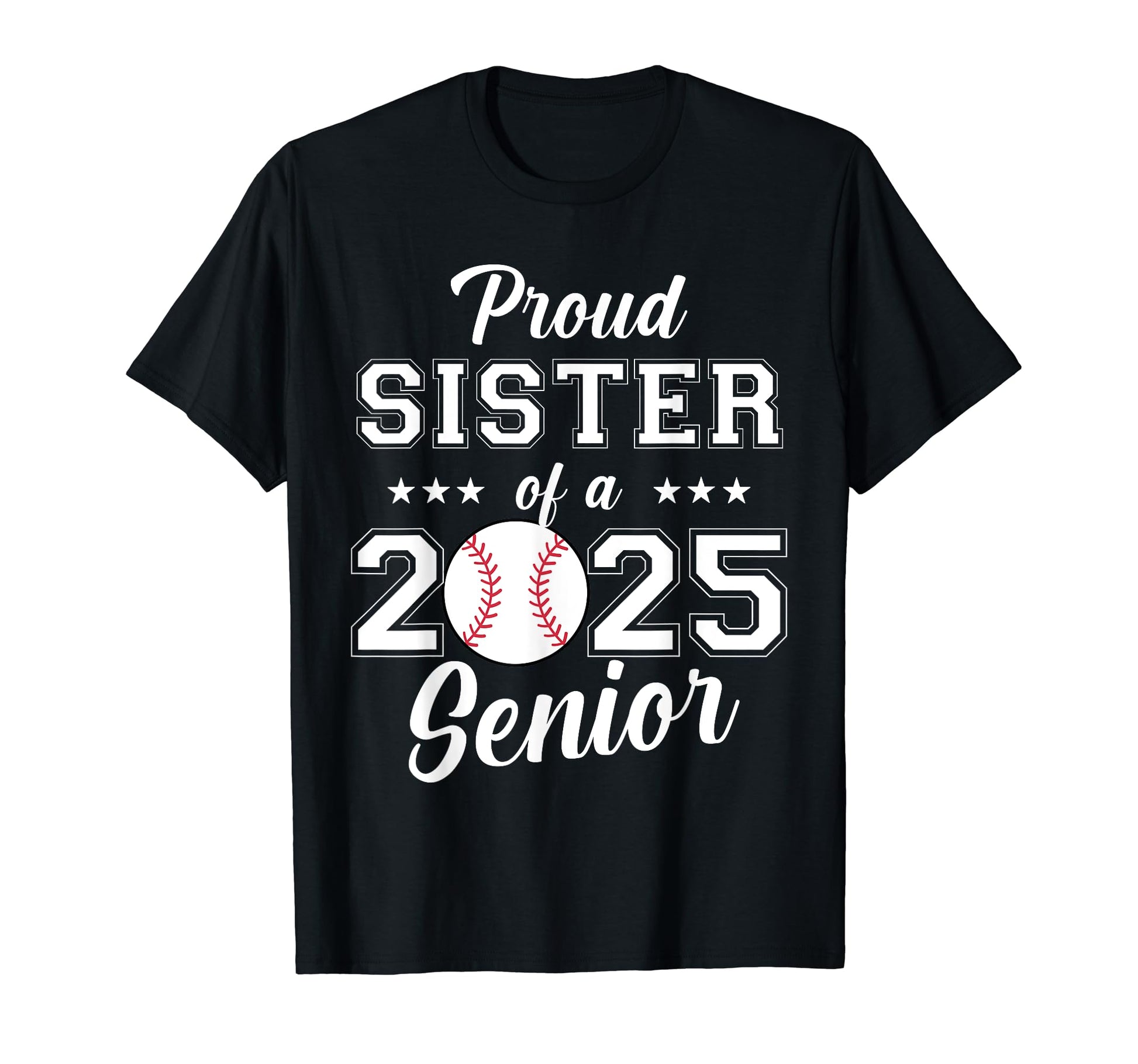 Class 2025 Baseball Sister Senior T-Shirt - Streetwear Style Men Women - T-Shirt, Sweatshirt, Hoodie