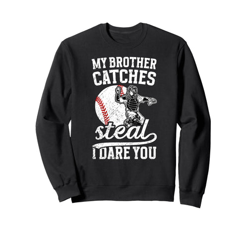Funny Baseball Catcher Brother Baseball Sweatshirt - Graphic Print Unisex - T-Shirt, Sweatshirt, Hoodie
