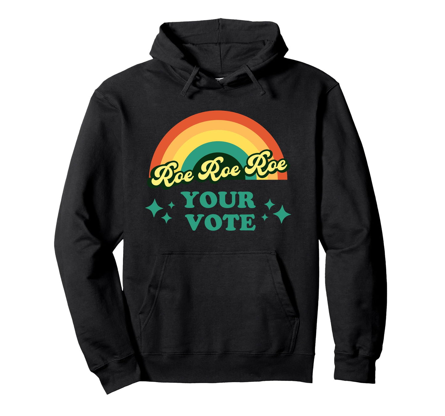 Roe Roe Your Vote Pro Choice Rainbow Hoodie - Aesthetic Graphic Men Women - T-Shirt, Sweatshirt, Hoodie