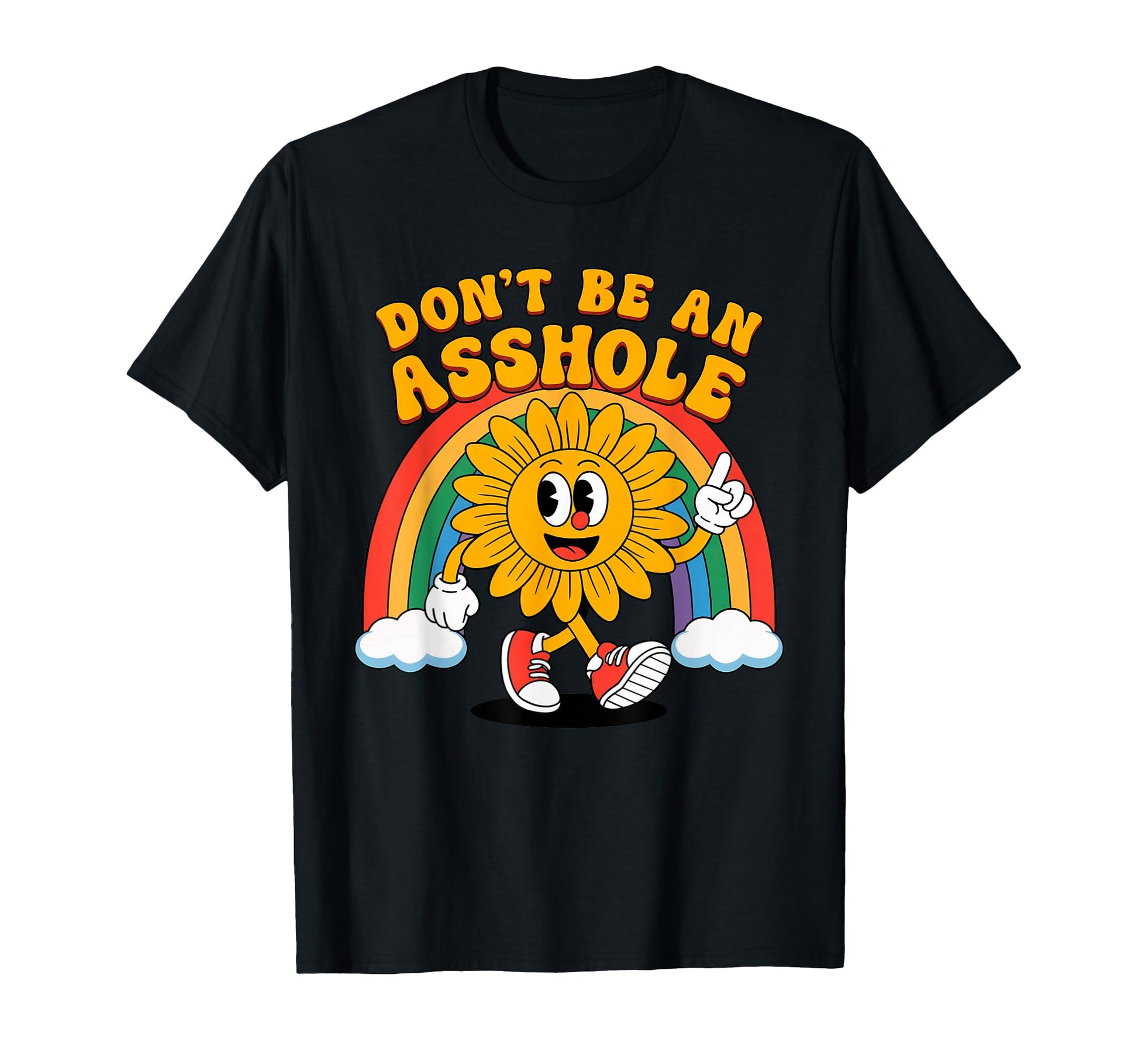 Dont Be Asshole Funny Sunflower Rainbow T-Shirt - Unique Graphic Men Women - T-Shirt, Sweatshirt, Hoodie